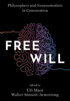 Free Will: Philosophers and Neuroscientists in Conversation